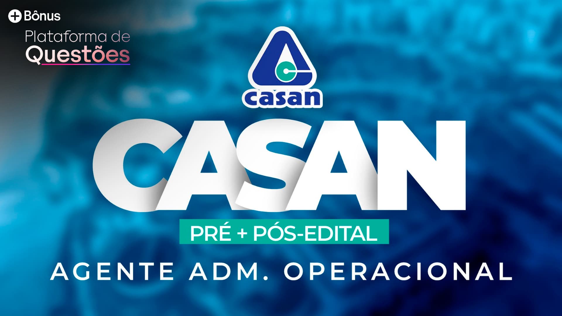 Agente Adm. Operacional CASAN | Pré + Pós-edital + Questões