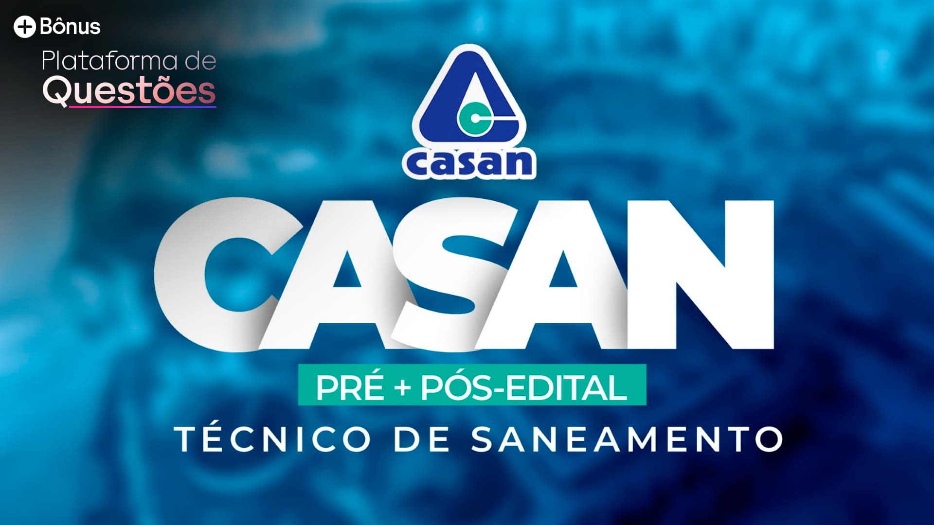 Técnico de Saneamento CASAN | Pré + Pós-edital + Questões