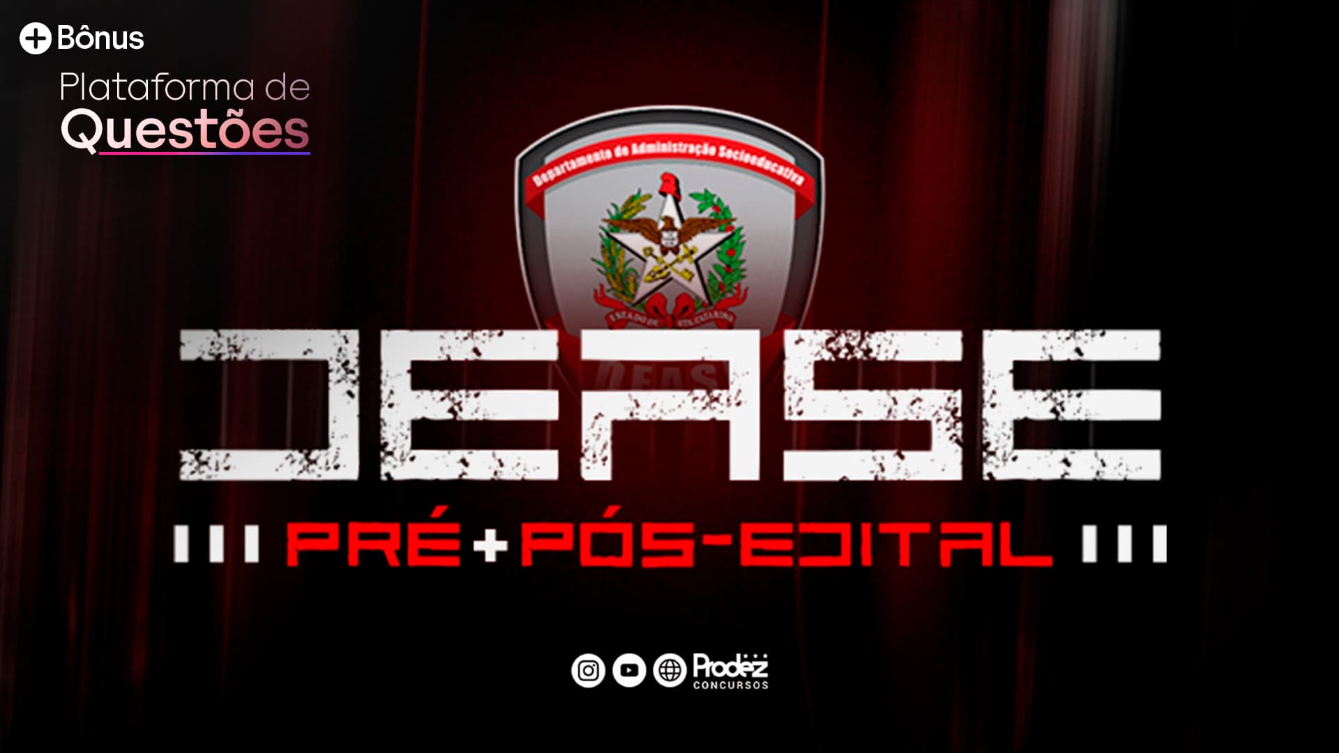 DEASE | Pré + Pós-edital + Plataforma de Questões
