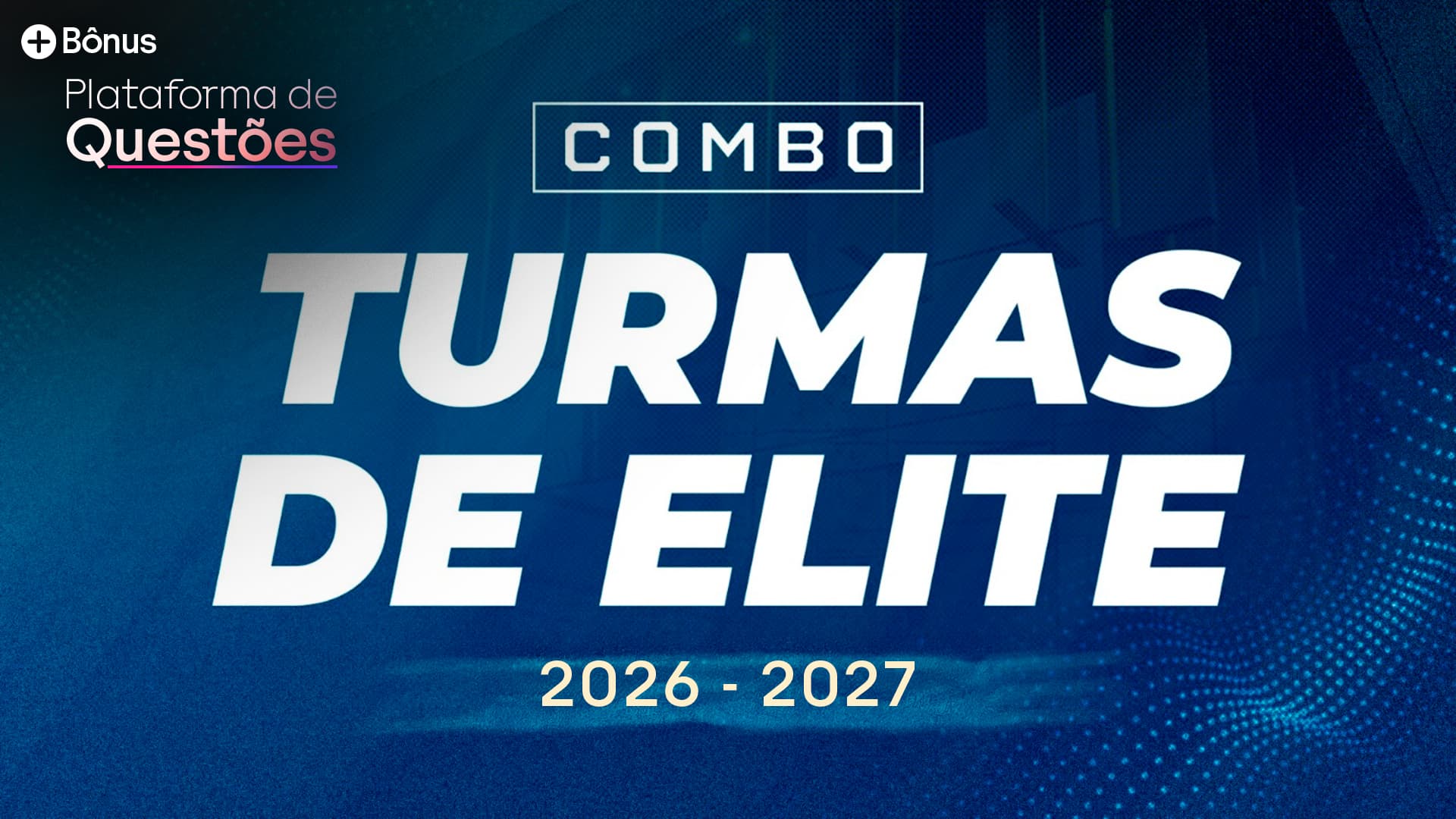 COMBO TURMAS DE ELITE - 2026 e 2027 + Plataforma de Questões
