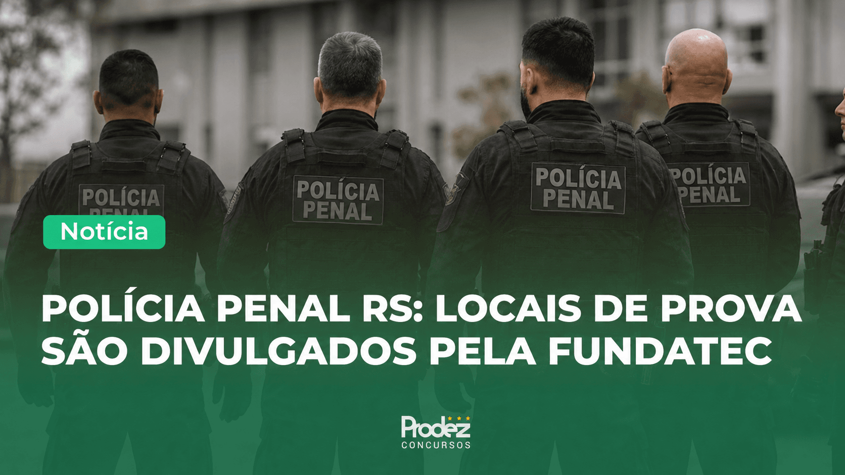 Polícia Penal RS: locais de prova estão disponíveis para consulta