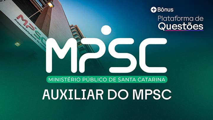 Auxiliar do MPSC | Pré + Pós-edital + Plataforma de Questões