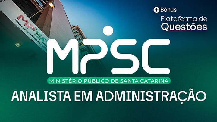 Analista em Administração MPSC | Pré + Pós-edital + Plataforma de Questões