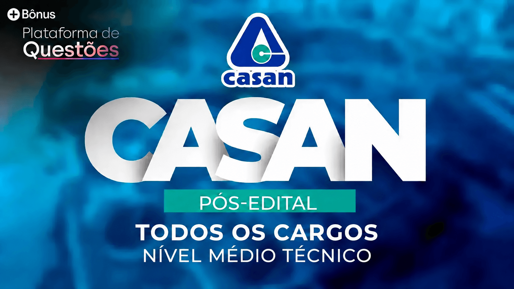CASAN | Todos os Cargos Nível Médio/Técnico (Curso completo + Intensivão de Pós)