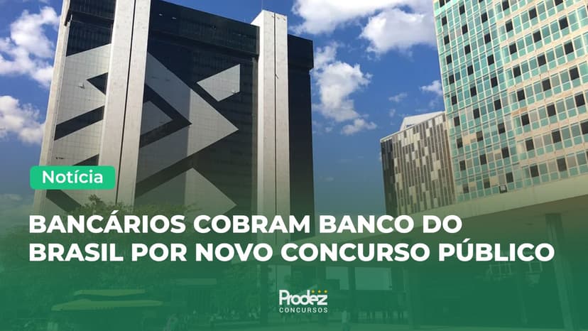Banco do Brasil: bancários reforçam pedido por novo concurso público