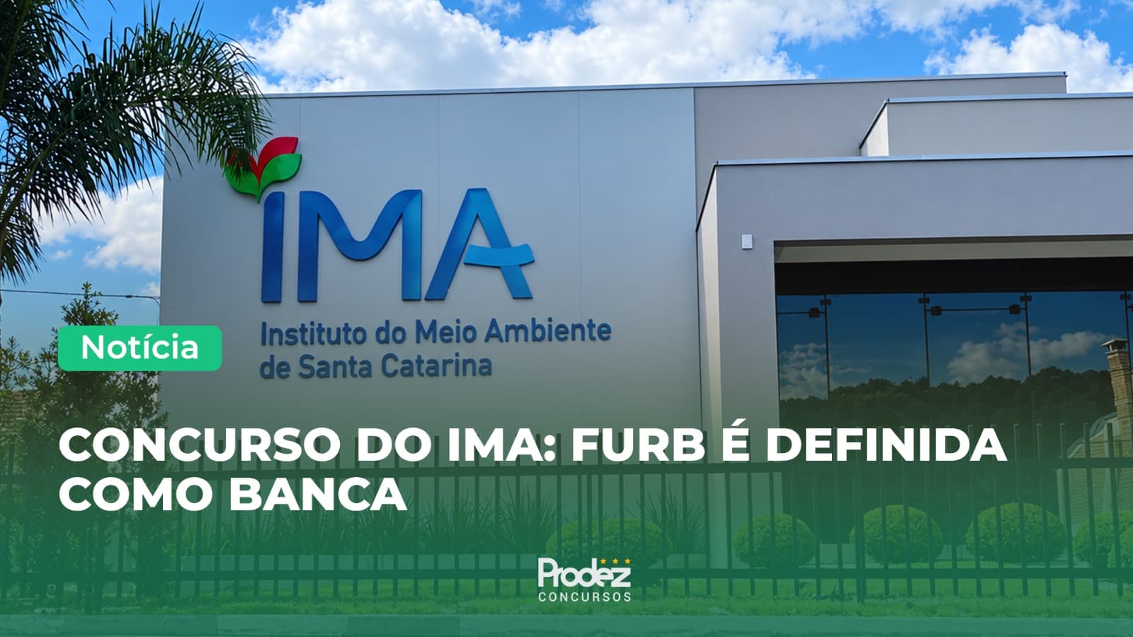 IMA/SC avança com banca definida e prevê 18 vagas + cadastro de reserva