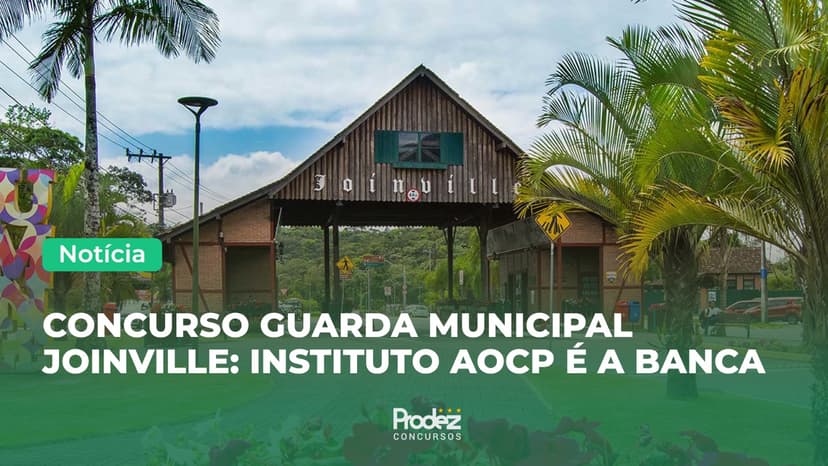 Concurso Guarda Municipal de Joinville/SC: Instituto AOCP é definido como banca