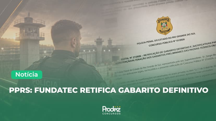 Gabarito da Polícia Penal RS é retificado; veja o que mudou