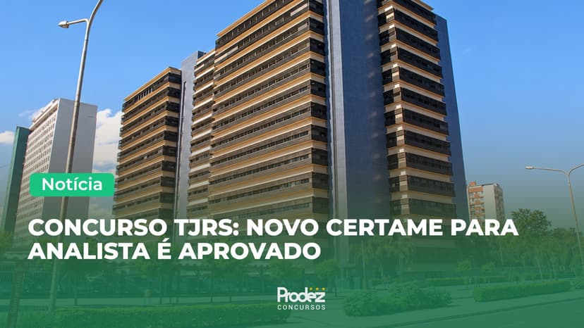 Novo concurso do TJRS para Analista recebe aprovação