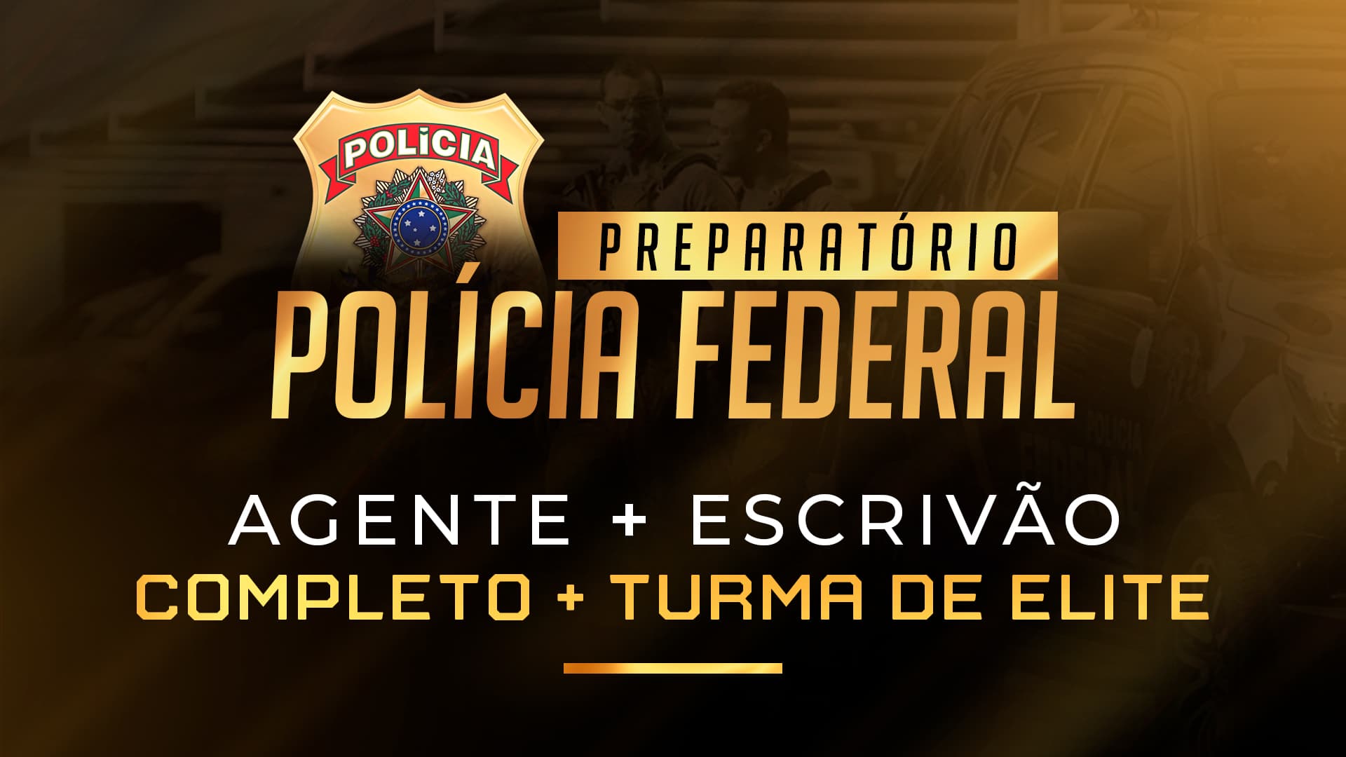 PF | Agente + Escrivão (Curso completo + Turma de Elite AO VIVO)