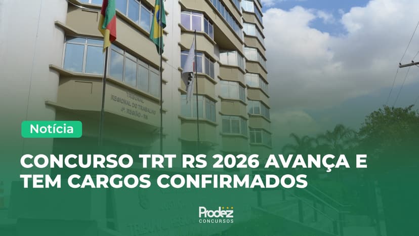 Concurso TRT RS 2026 avança e tem cargos confirmados