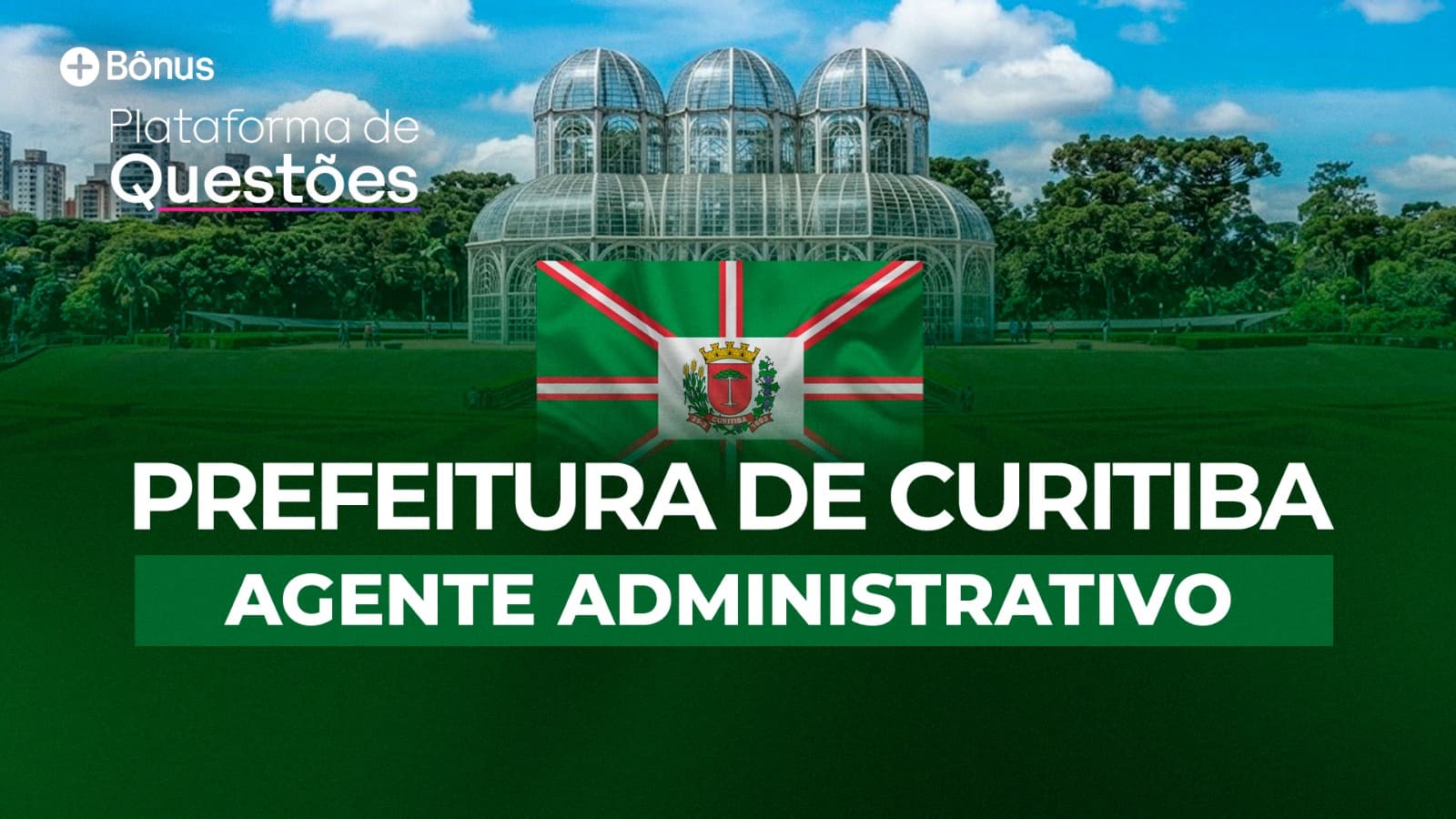 Prefeitura de Curitiba | Agente Administrativo (Pós-edital + Plataforma de Questões)