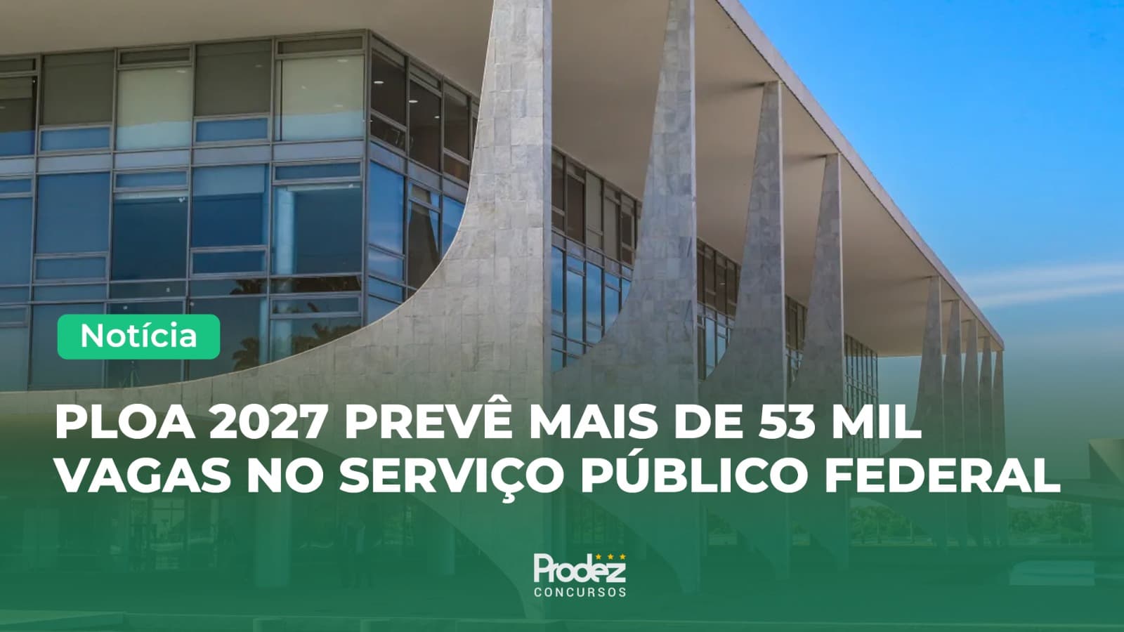 Concursos federais: PLOA 2027 prevê mais de 53 mil vagas