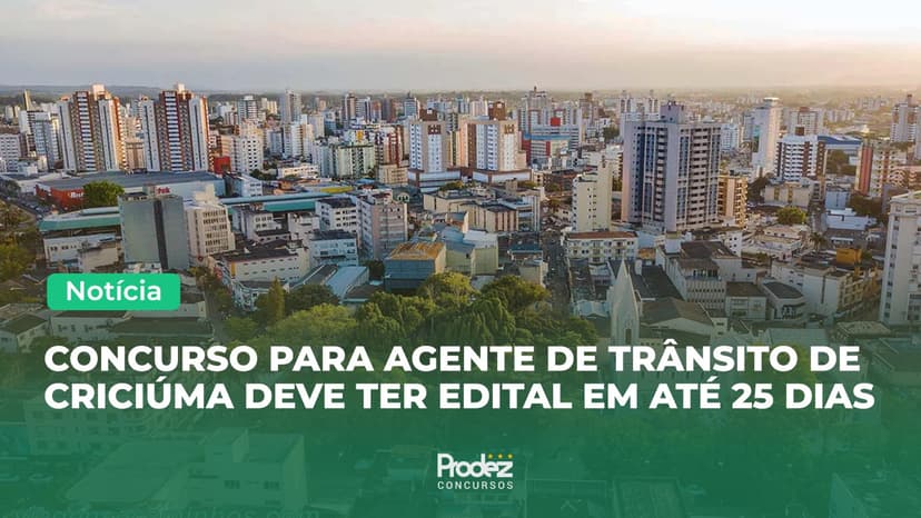 Concurso em Criciúma: edital para Agente de Trânsito pode sair ainda em setembro