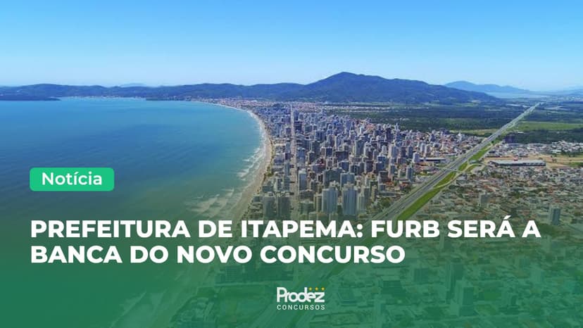 Concurso Itapema/SC: FURB é contratada como banca organizadora