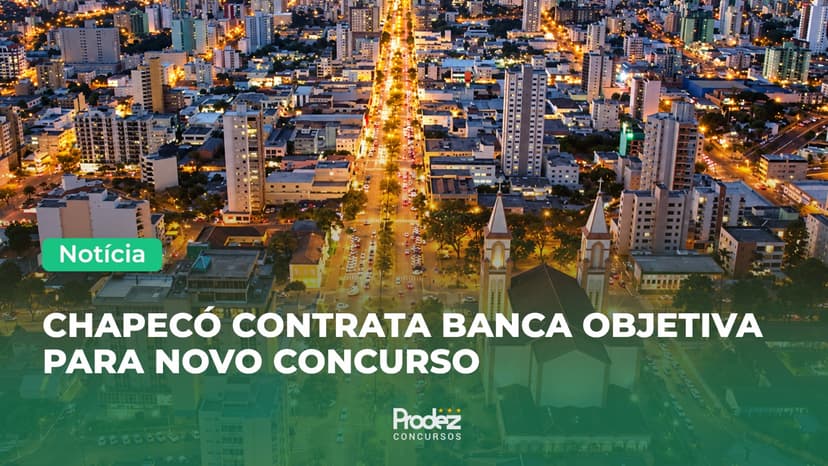 Concurso Chapecó/SC: Termo de Referência prevê 91 vagas em 41 cargos