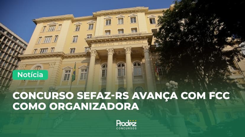 Concurso Sefaz RS: FCC é definida como banca organizadora